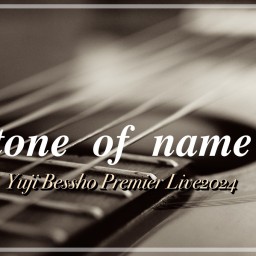 Yuji Live2024〜tone of name〜