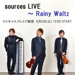 sources LIVE ～ Rainy Waltz