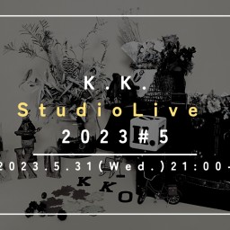 K.K. Studio Live 2023 #5
