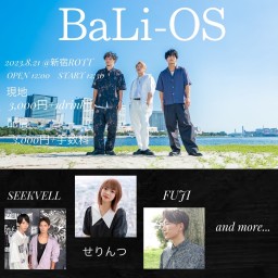 BaLi-OS 主催LIVE【BaLi-OS】