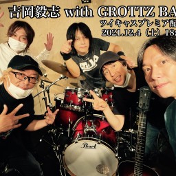 吉岡毅志 with GROTTZ BAND
