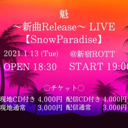 魁 新曲Release LIVE【SnowParadise】