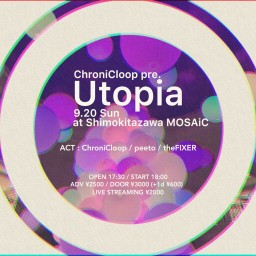 ChroniCloop pre. 「  Utopia  」