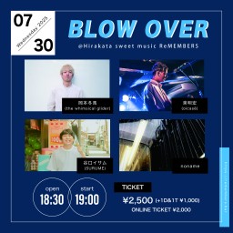 BLOW OVER(2025/07/30)