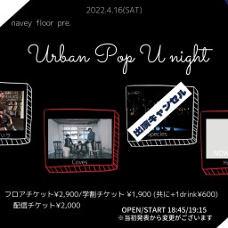 4/16『Urban Pop U night』