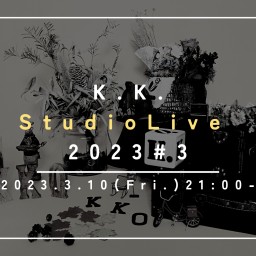 K.K. Studio Live 2023 #3