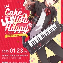 宇都圭輝 1st One-man Live「Cake You Happy」