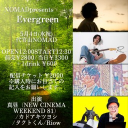 NOMAD presents『Evergreen』