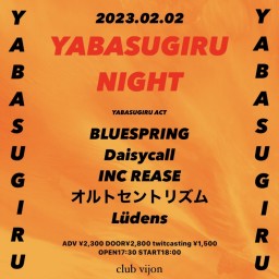 【YABASUGIRU NIGHT】