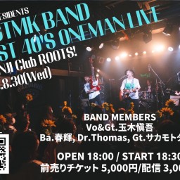 SNGTMK BAND FIRST 40’S ONEMAN LIVE