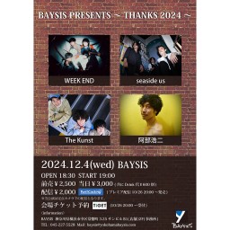 ’24 12/4 BAYSIS PRESENTS ～THANKS 2024～