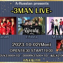 【2023.10.2】A-Russian presents -3MAN LIVE-