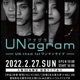 UN-them 1st ワンマン UNagram(アナグラム)