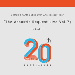 「The Acoustic Request Live Vol.7」～2nd～