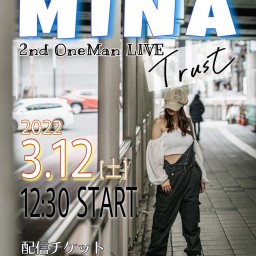 MINA 2nd One Man LIVE『Trust』