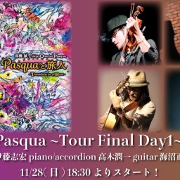 11/28 Pasqua ~Tour Final Day1~