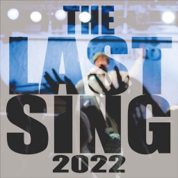 THE LAST SING 2022