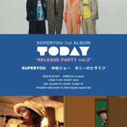 Superyou 1st album「TODAY」＜RELEASE PARTY vol.2＞