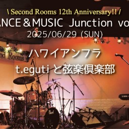 6/29昼「DANCE&MUSIC Junction vol.8」