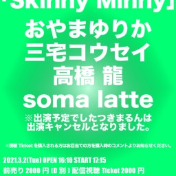 Skinny Minny20210302