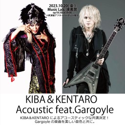 KIBA＆KENTARO Acoustic feat.Gargoyle