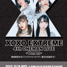XOXO EXTREME 4thワンマンライブ -Omen-
