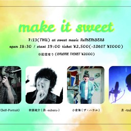 make it sweet(2023/07/13)