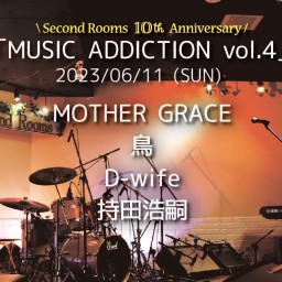 6/11夜「MUSIC ADDICTION vol.4」