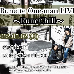 Runette One-man LIVE ~RuneChill~