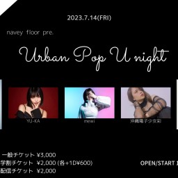 7/14『Urban Pop U night』
