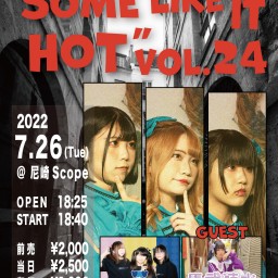 7/26「"SOME LIKE IT HOT" vol.24」