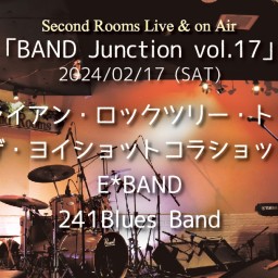 2/17夜「BAND Junction vol.17」