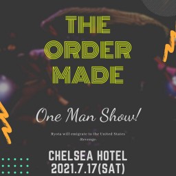 The Order Made ONE MAN SHOW！
