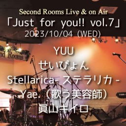 10/4「Just for you!! vol.7」