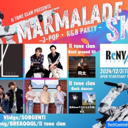 II tone clan Marmalade Sky〜New generation ofJ-POP R&BParty〜