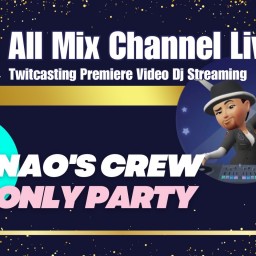 NAO's Crew Only Party 2024.03.20 (メンバーシップ限定)