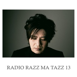 ラジオRAZZ MA TAZZ Vol.13