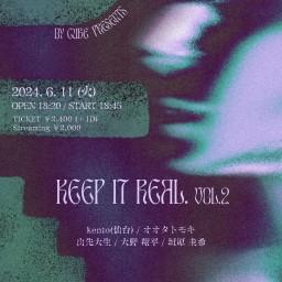 DY CUBE presents 「 keep it real. vol.2 」