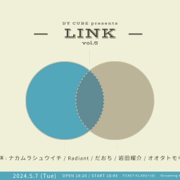 DY CUBE presents 「 LINK vol.5 」