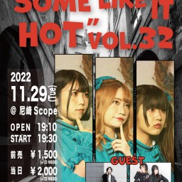 11/29 ”SOME LIKE IT HOT” vol.32