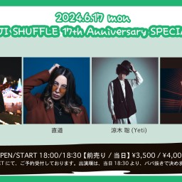 6/17 吉祥寺SHUFFLE 17th Anniversary SPECIAL LIVE!!