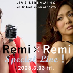 Remi×Remi Special Live！