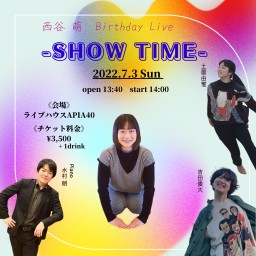 西谷萌 Birthday Live -SHOW TIME-
