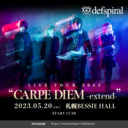 "CARPE DIEM -extend-"札幌DAY1