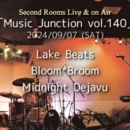 9/7夜「Music Junction vol.140」