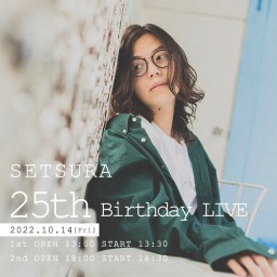 せつら 25th BirthDayLIVE　一部