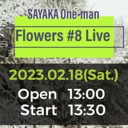 沙夜香 One-man Live 「Flowers #8」