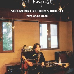 Your Request 〈弾き語りスタジオライブ #7〉