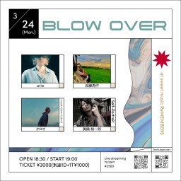 BLOW OVER(2025/03/24)