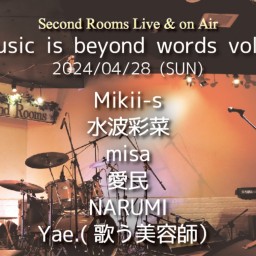 4/28夜「music is beyond words vol.4」